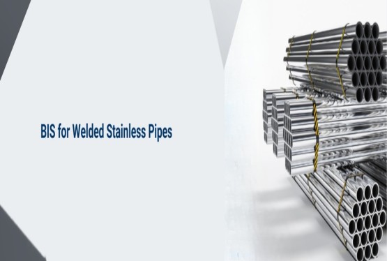 BIS Certification for Welded Stainless Steel Pipes and Tubes under IS 17876:2022