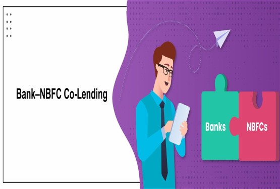 Co-Lending Arrangements between Banks and NBFCs