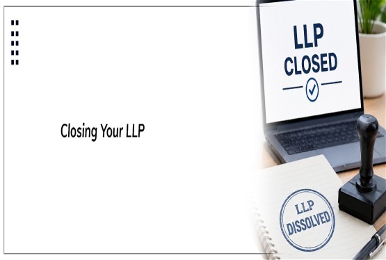 Closing Your LLP? Avoid Mistakes with Proper Filing