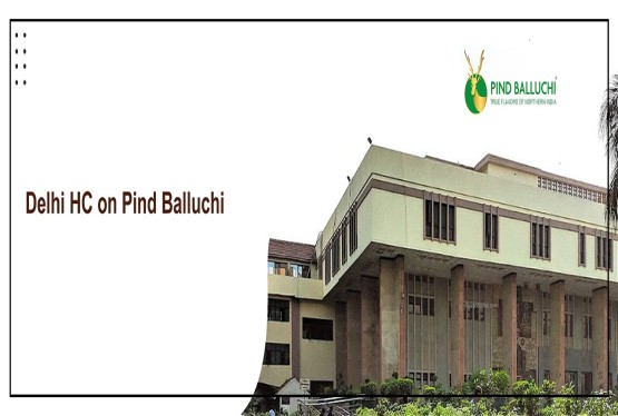 Delhi HC Supports Arbitral Referral in Pind Balluchi Trademark Row