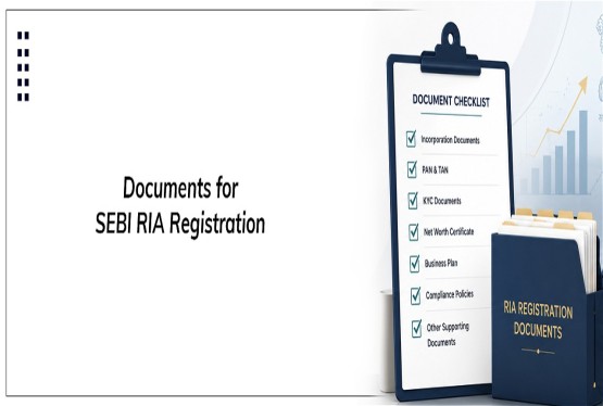 Documents Required for SEBI RIA Registration in India