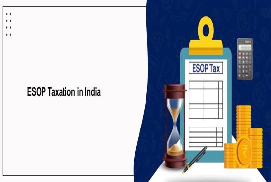 ESOP Taxation for Employees and Startups in India