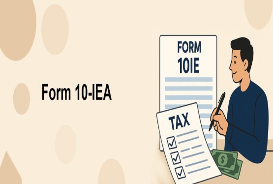 Form 10-IEA: How to Choose the Old Tax Regime Online