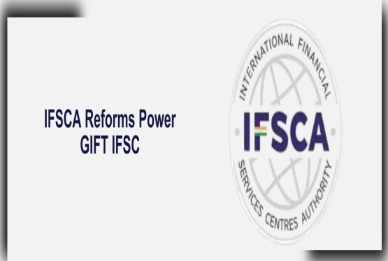 IFSCA Reforms Boost GIFT-IFSC as Global Hub for GICs & BATF