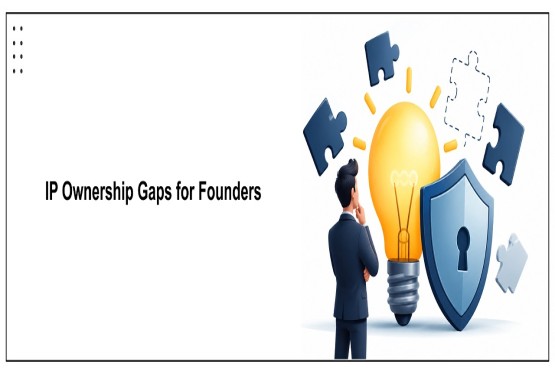 IP Ownership Issues Founders Often Ignore During Incorporation