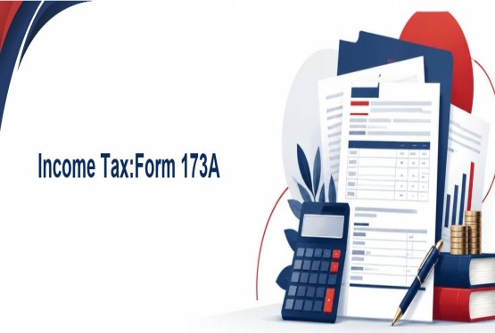 Income Tax 7th Amendment Rules 2026: Form 173A Notified