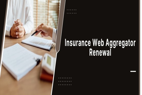 Renewal of Registration of Insurance Web Aggregator