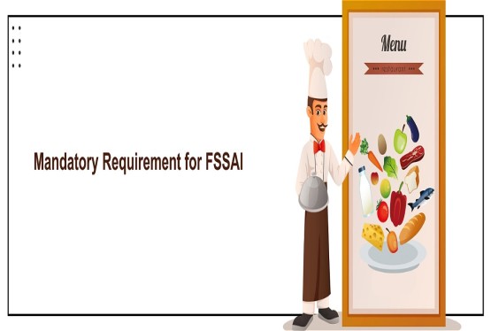 Mandatory Requirement for FSSAI Registration and License in India