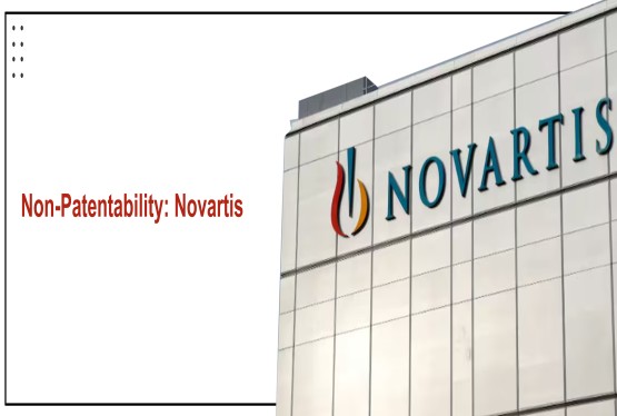 Novartis AG vs. Union of India & Ors.: Non-Patentability Case Law