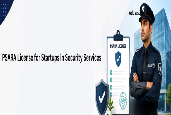 PSARA License for Startups in Security Services