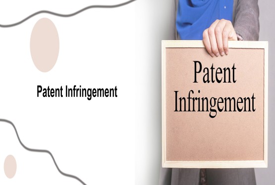 Patent Infringement: Meaning, Types, and Legal Remedies