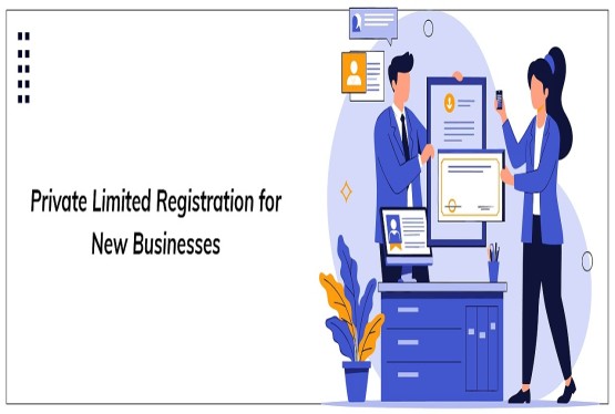 Private Limited Registration for New Businesses