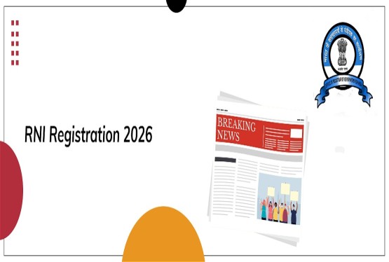 RNI Registration 2026: Latest Rules, Requirements, and Application Process