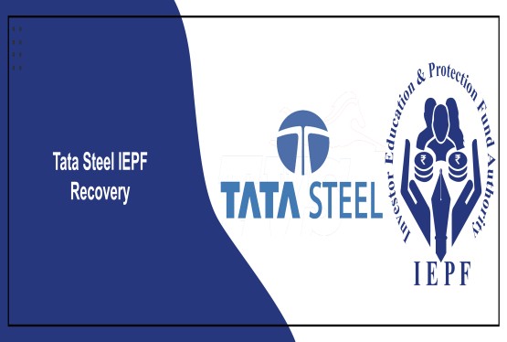 Tata Steel Limited: Recovery of Shares and Dividends from IEPF