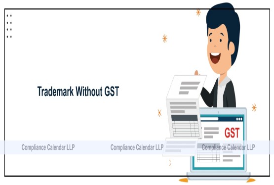 Can Trademark Be Registered Without GST Registration?