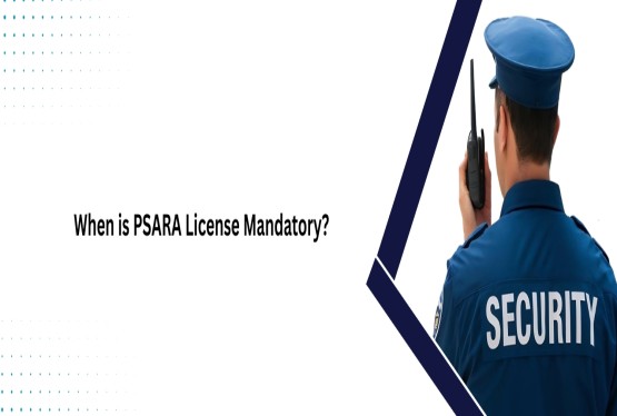 When is PSARA License Mandatory?