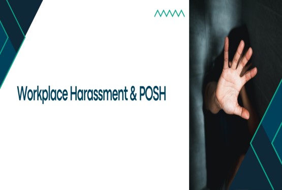 Workplace Sexual Harassment Under the POSH Act, 2013