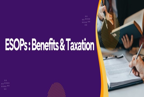 ESOPs: Full Form, Meaning, Benefits, and Taxation