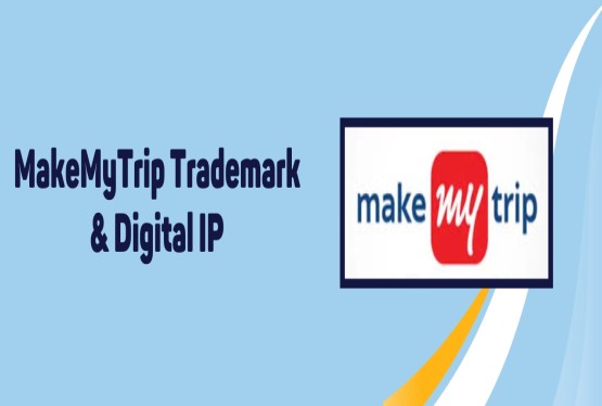 MakeMyTrip Trademark Battle and the Future of Digital IP in India