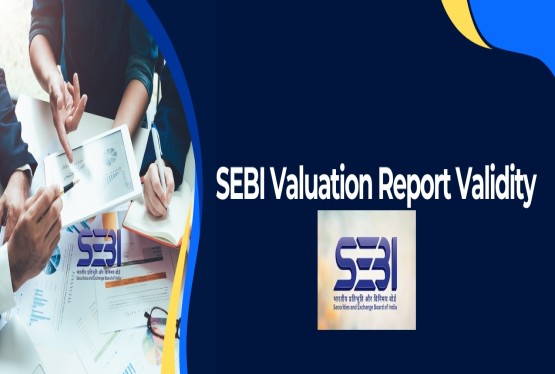 What is the Validity of the Valuation Report under SEBI Regulations?